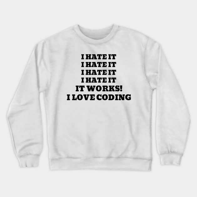 I Love Coding Crewneck Sweatshirt by Jee Story